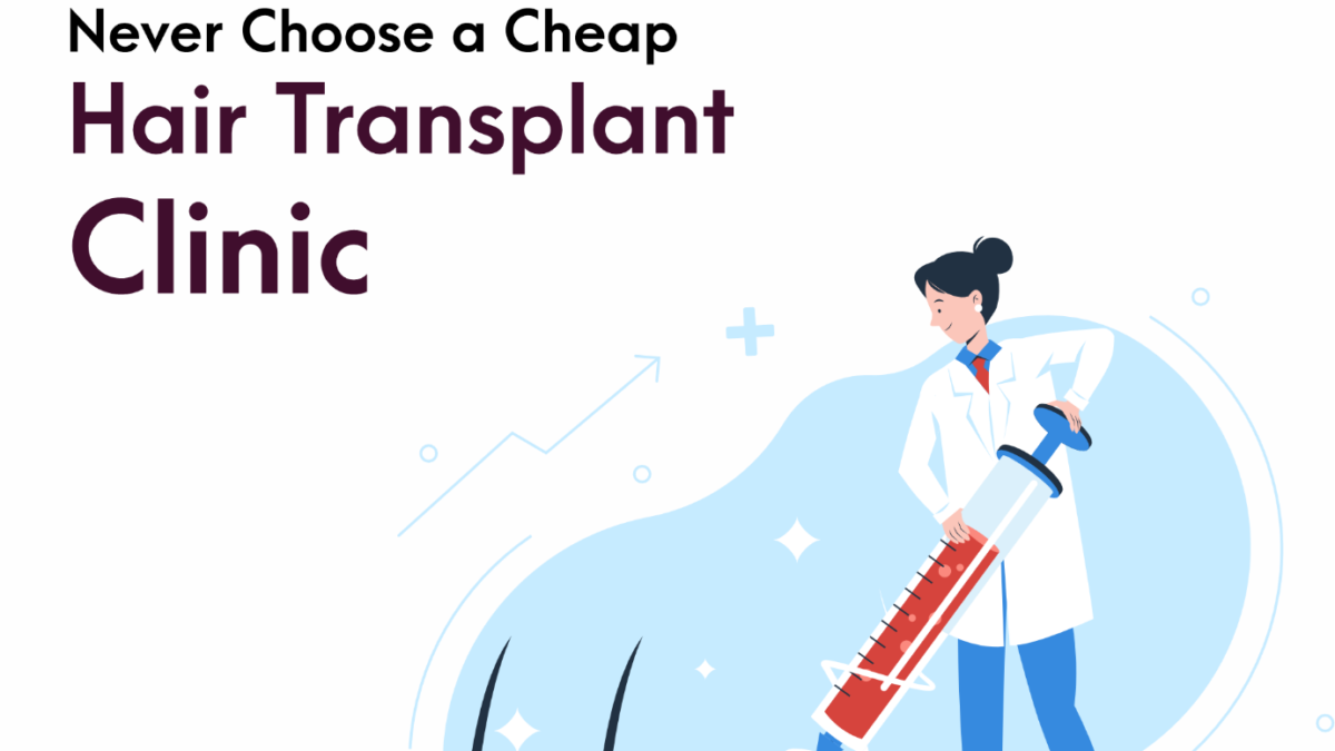 Why You Should Never Choose a Cheap Hair Transplant Clinic